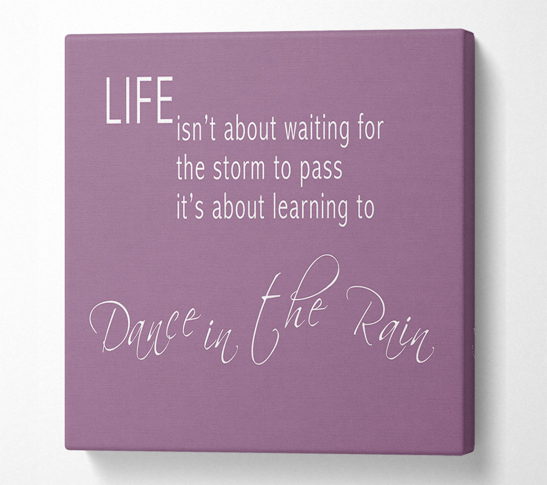 A Canvas Print of Life Isnt About Waiting 2 Dusty Pink Canvas Print
