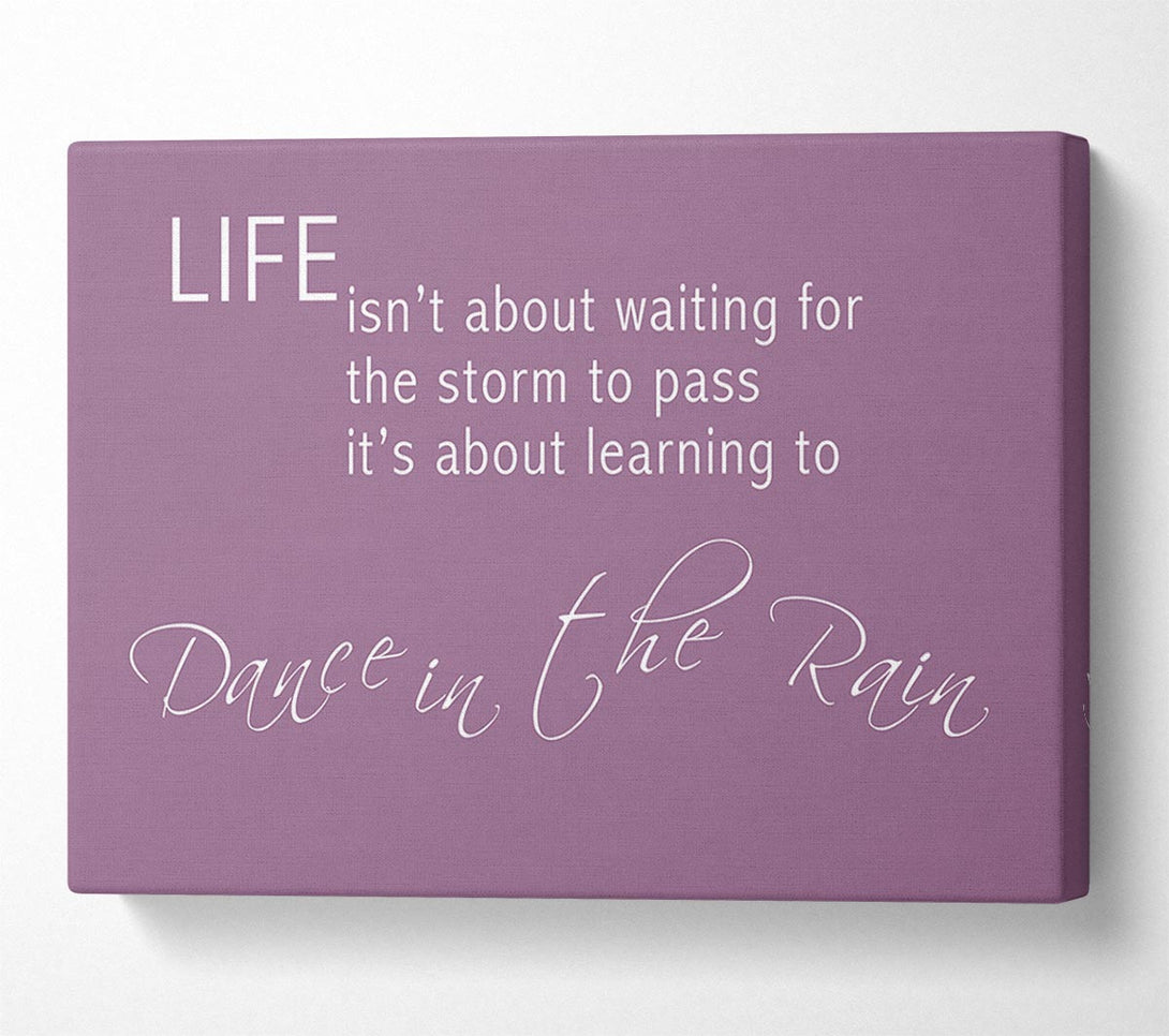  A Canvas Print of Life Isnt About Waiting 2 Dusty Pink Canvas Print