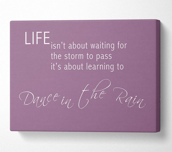  A Canvas Print of Life Isnt About Waiting 2 Dusty Pink Canvas Print