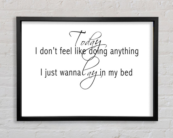 Music Quote Today I Dont Feel Like Bruno Mars White Framed Print