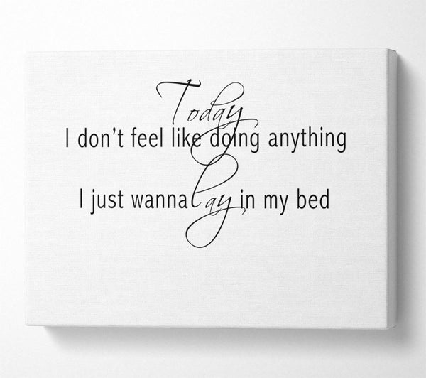 A Canvas Print of Music Quote Today I Dont Feel Like Bruno Mars White Canvas Print