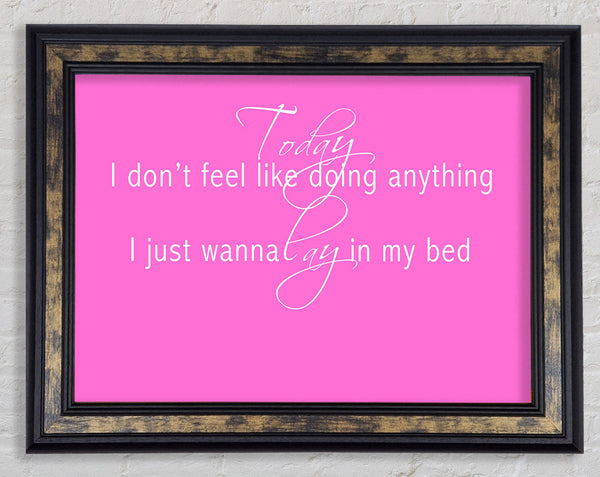 Music Quote Today I Dont Feel Like Bruno Mars Vivid Pink Framed Print