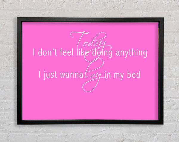 Music Quote Today I Dont Feel Like Bruno Mars Vivid Pink Framed Print