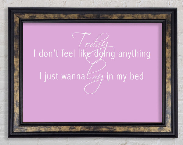 Music Quote Today I Dont Feel Like Bruno Mars Pink Framed Print
