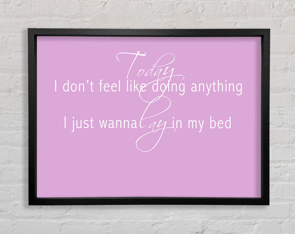 Music Quote Today I Dont Feel Like Bruno Mars Pink Framed Print