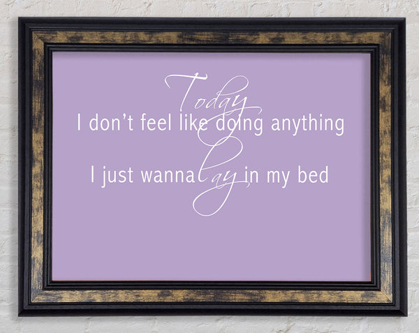 Music Quote Today I Dont Feel Like Bruno Mars Lilac Framed Print