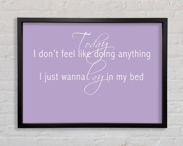 Music Quote Today I Dont Feel Like Bruno Mars Lilac Framed Print