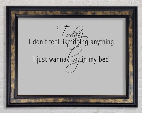 Music Quote Today I Dont Feel Like Bruno Mars Grey Framed Print