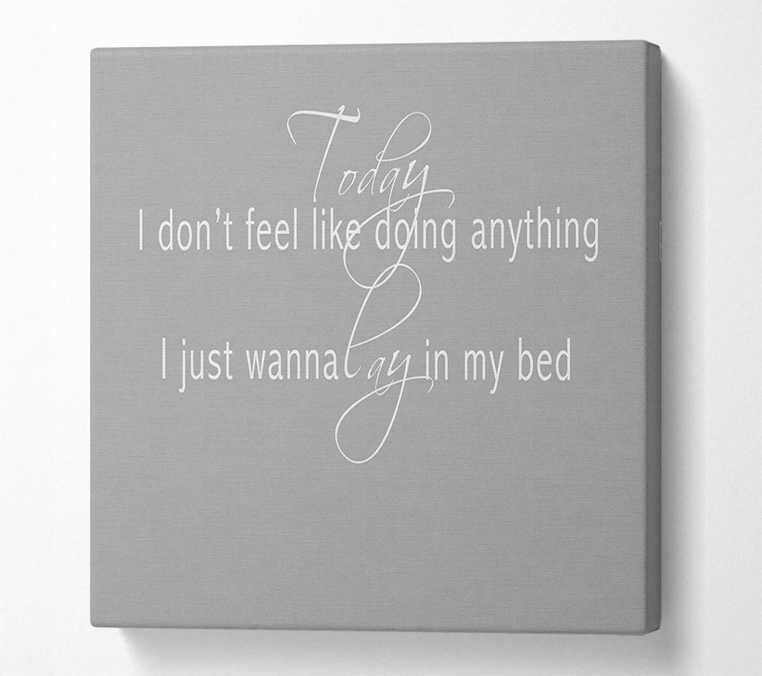  A Canvas Print of Music Quote Today I Dont Feel Like Bruno Mars Grey White Canvas Print