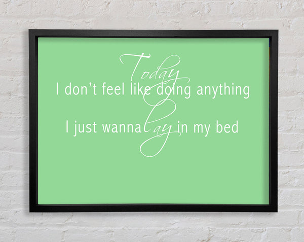 Music Quote Today I Dont Feel Like Bruno Mars Green Framed Print