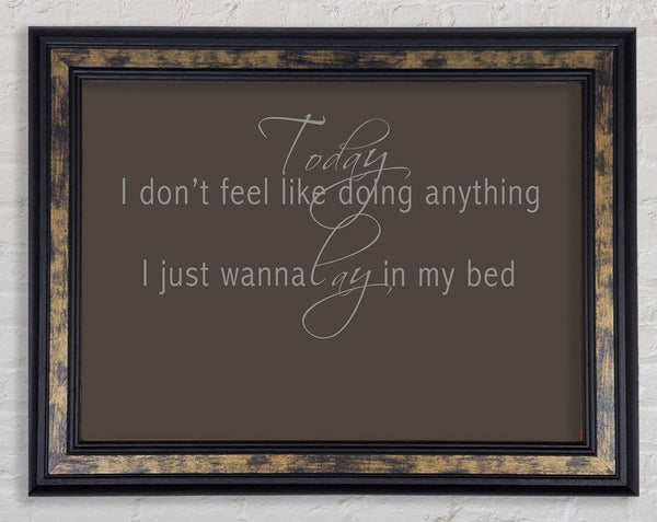 Music Quote Today I Dont Feel Like Bruno Mars Chocolate Framed Print