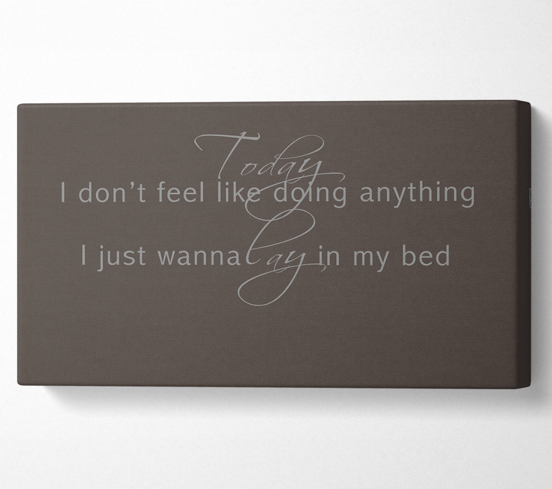  A Canvas Print of Music Quote Today I Dont Feel Like Bruno Mars Chocolate Canvas Art