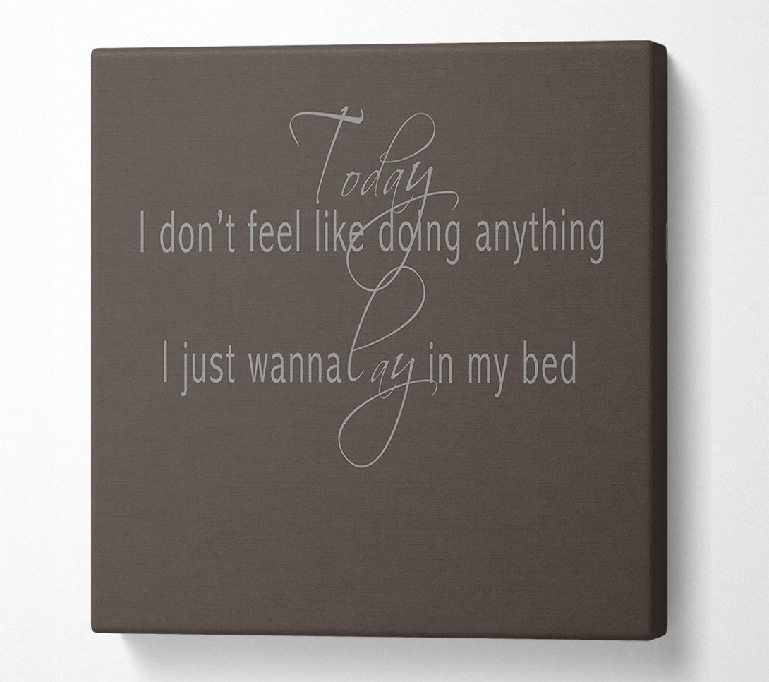  A Canvas Print of Music Quote Today I Dont Feel Like Bruno Mars Chocolate Canvas Art