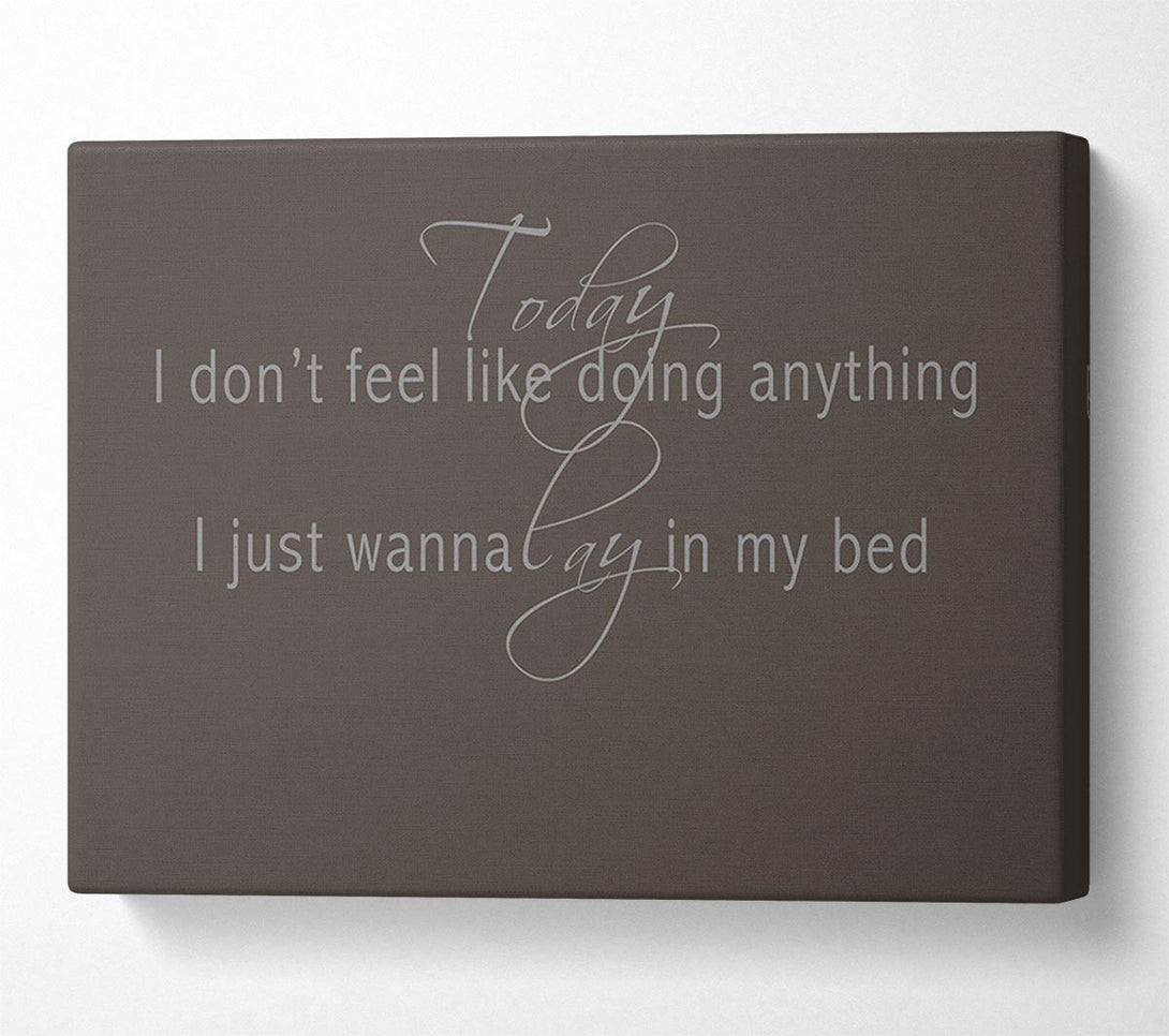  A Canvas Print of Music Quote Today I Dont Feel Like Bruno Mars Chocolate Canvas Art