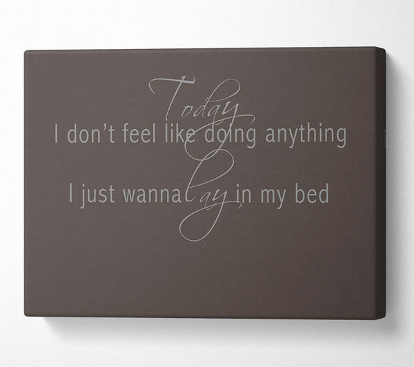  A Canvas Print of Music Quote Today I Dont Feel Like Bruno Mars Chocolate Canvas Art