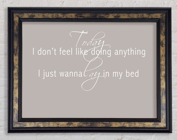 Music Quote Today I Dont Feel Like Bruno Mars Beige Framed Print