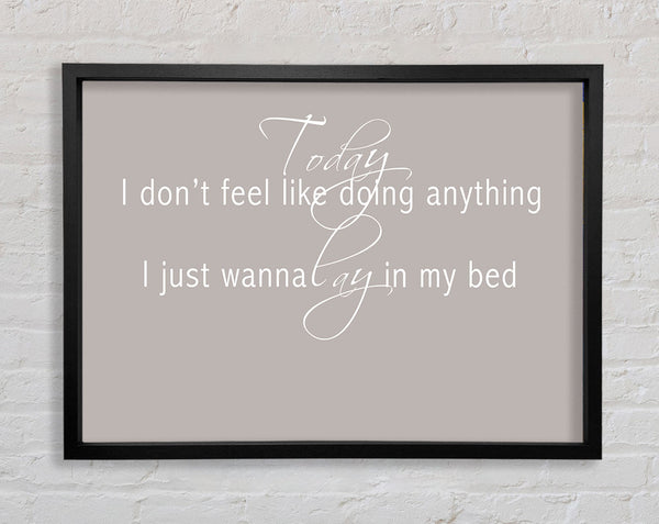 Music Quote Today I Dont Feel Like Bruno Mars Beige Framed Print