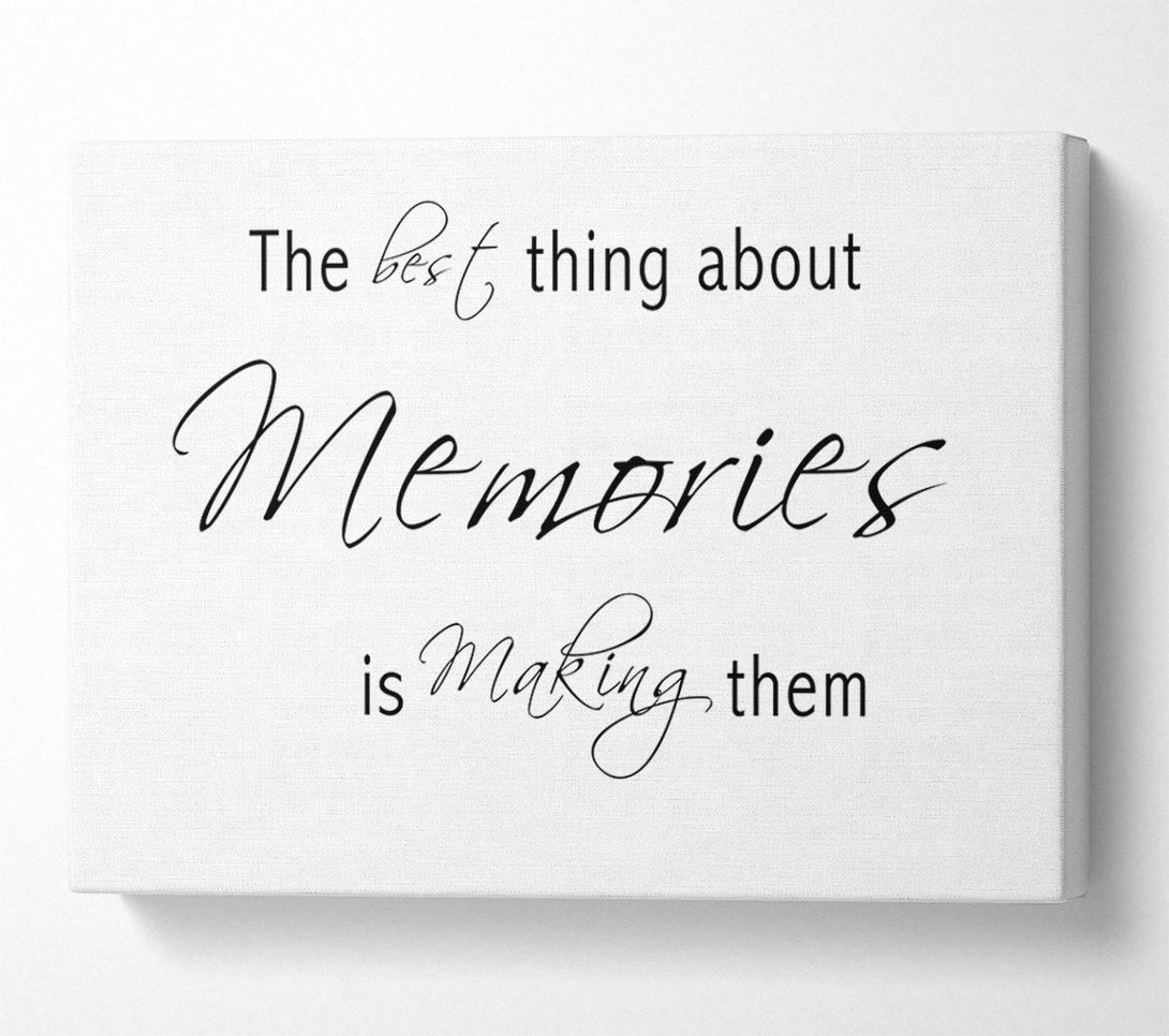  A Canvas Print of Love Quote The Best Thing About Memories 2 White Canvas Print