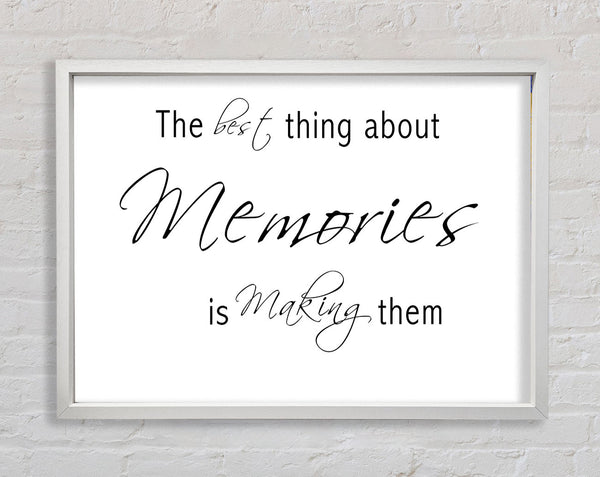 Love Quote The Best Thing About Memories 2 White Framed Print