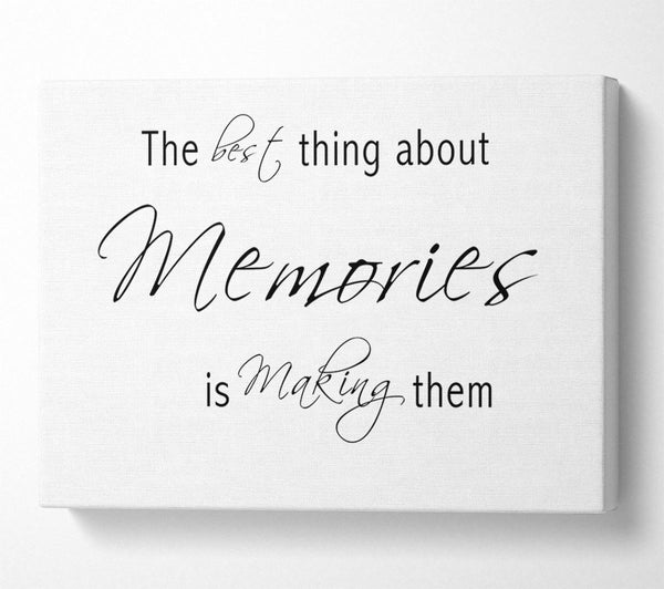  A Canvas Print of Love Quote The Best Thing About Memories 2 White Canvas Print