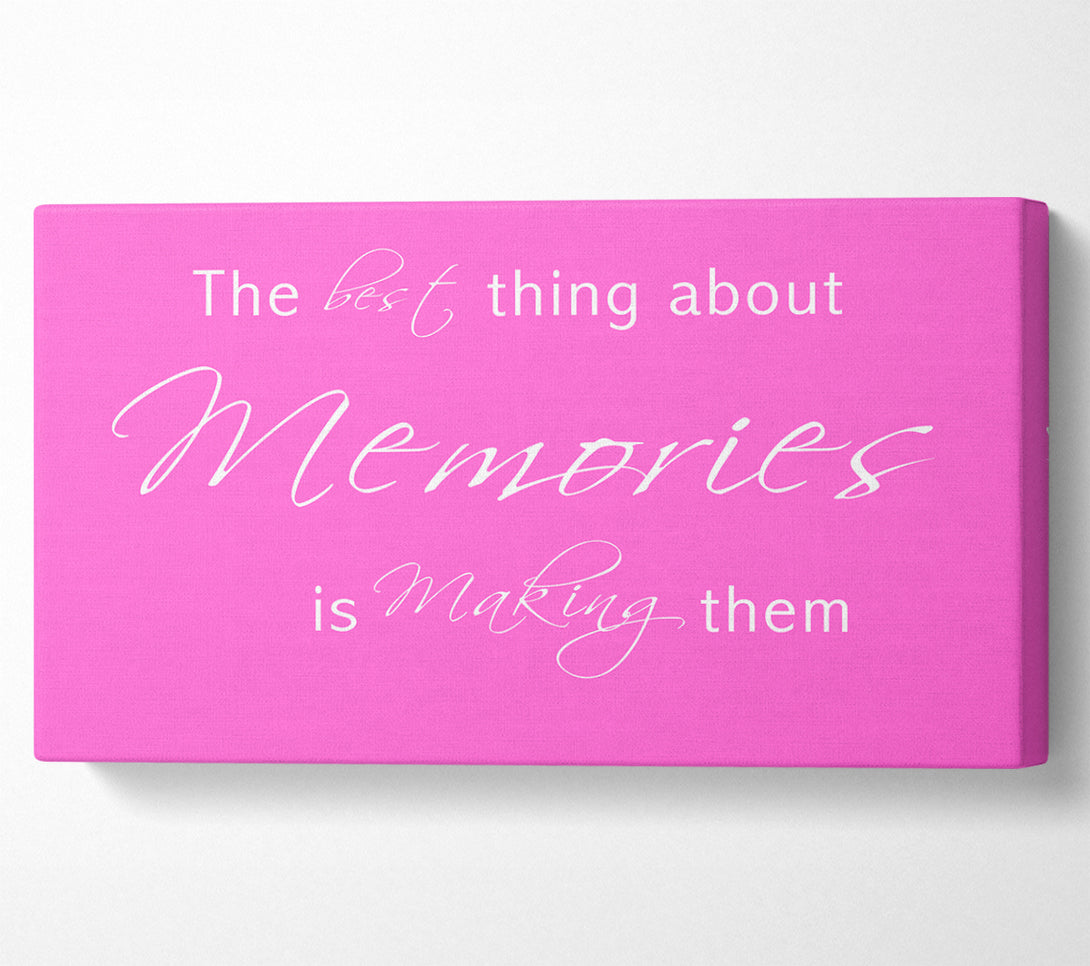  A Canvas Print of Love Quote The Best Thing About Memories 2 Vivid Pink Canvas Art