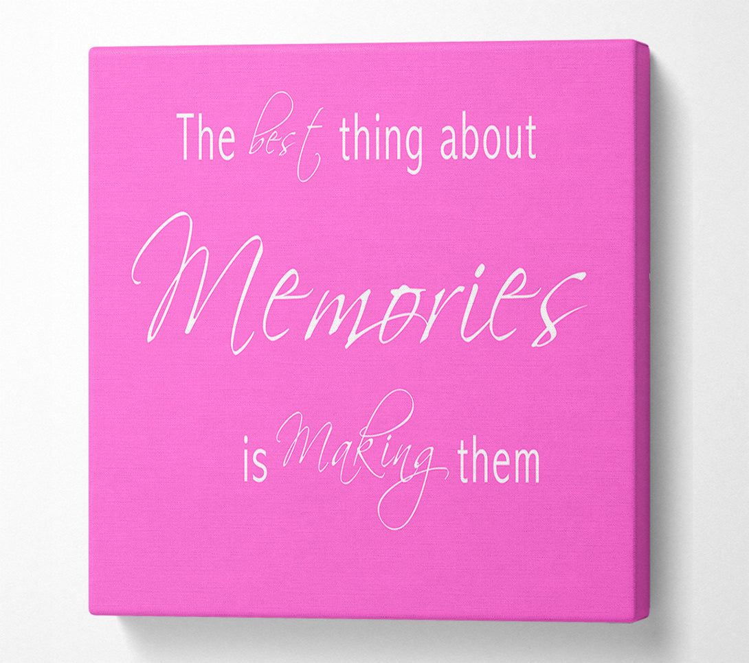  A Canvas Print of Love Quote The Best Thing About Memories 2 Vivid Pink Canvas Art