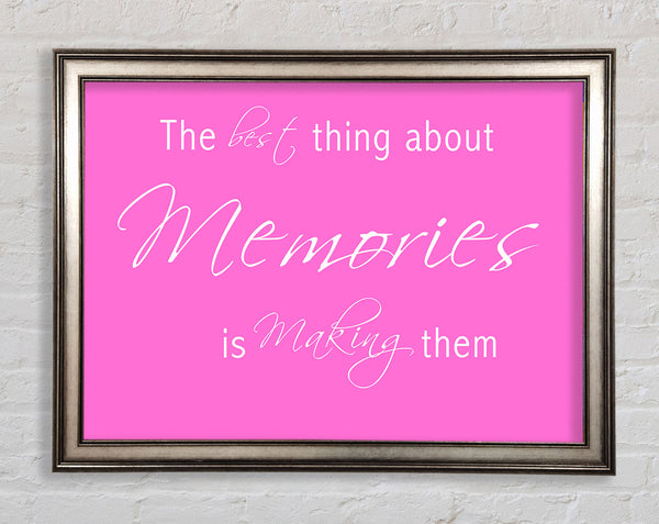 Love Quote The Best Thing About Memories 2 Vivid Pink Framed Print