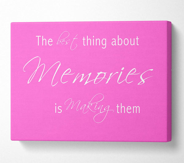  A Canvas Print of Love Quote The Best Thing About Memories 2 Vivid Pink Canvas Art