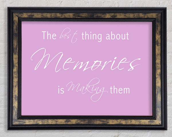 Love Quote The Best Thing About Memories 2 Pink Framed Print