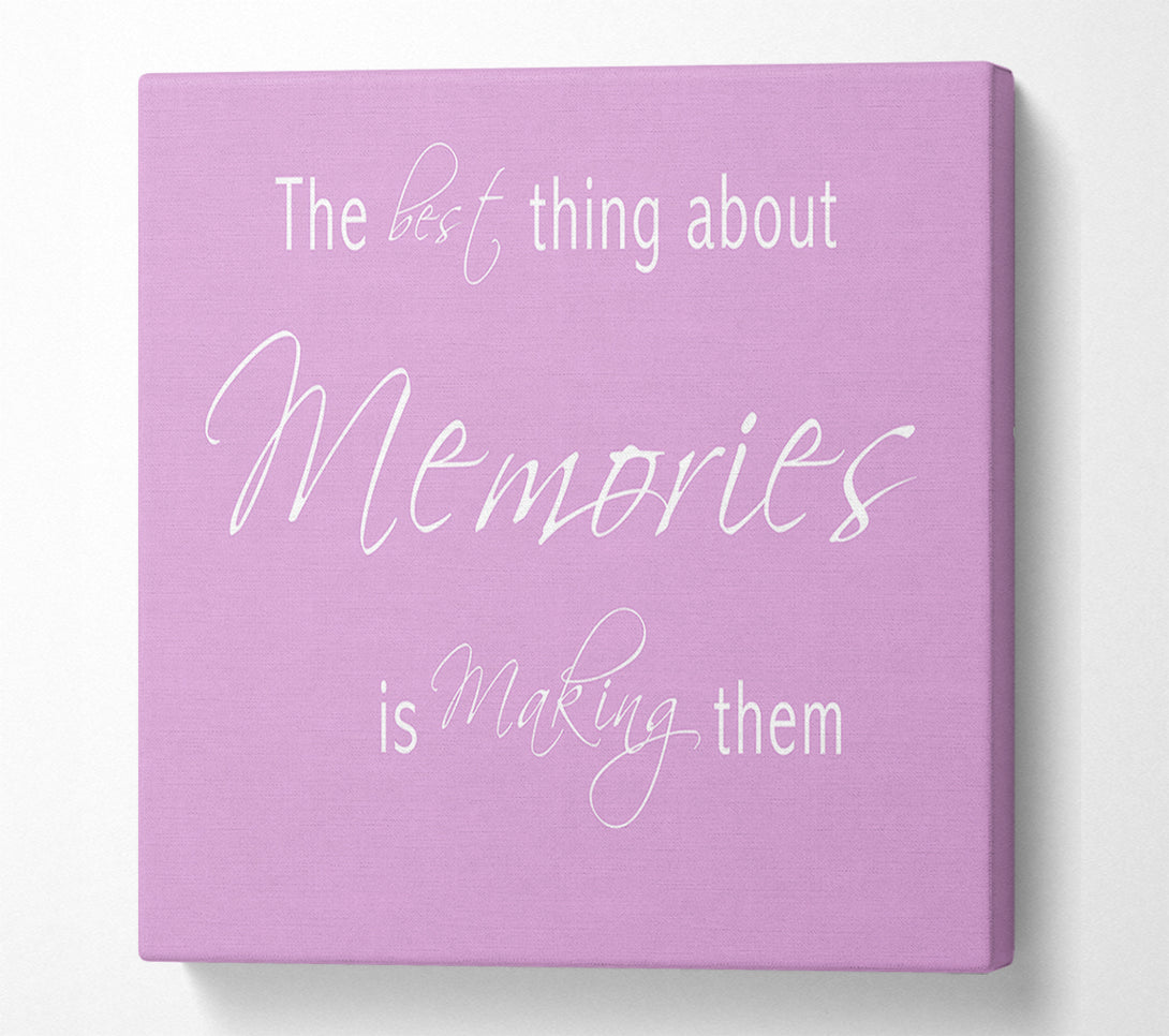  A Canvas Print of Love Quote The Best Thing About Memories 2 Pink Canvas Print