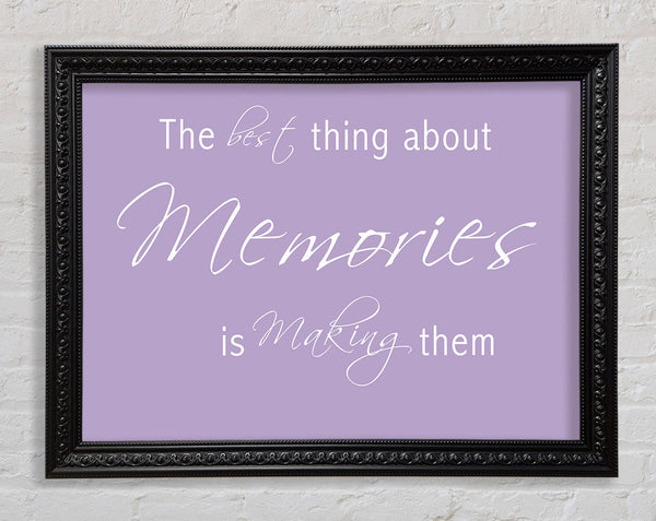Love Quote The Best Thing About Memories 2 Lilac Framed Print