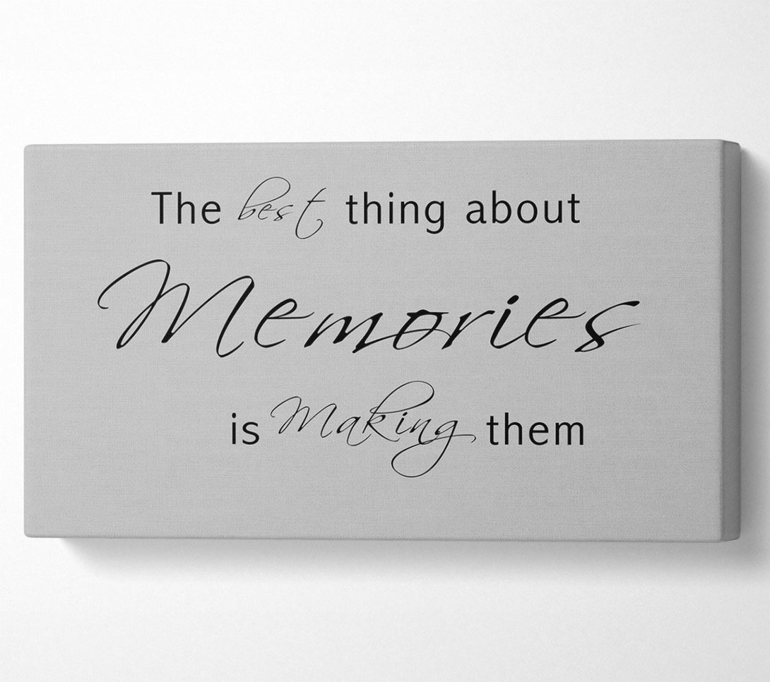  A Canvas Print of Love Quote The Best Thing About Memories 2 Grey Canvas Wall Art