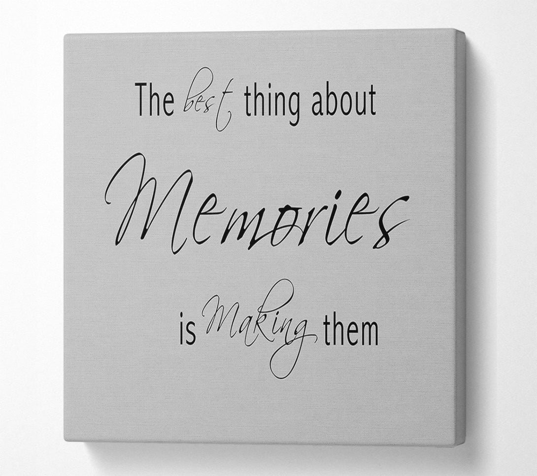  A Canvas Print of Love Quote The Best Thing About Memories 2 Grey Canvas Wall Art