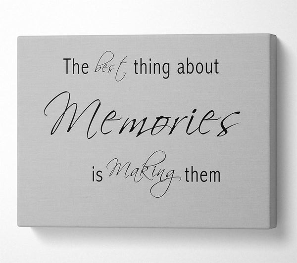  A Canvas Print of Love Quote The Best Thing About Memories 2 Grey Canvas Wall Art