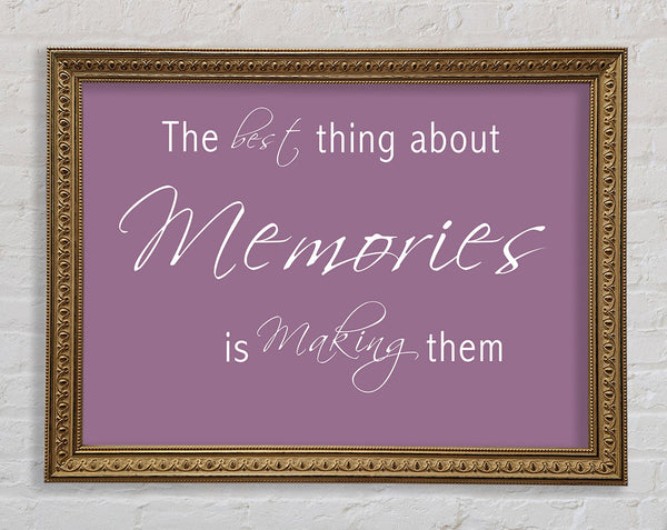 Love Quote The Best Thing About Memories 2 Dusty Pink Framed Print