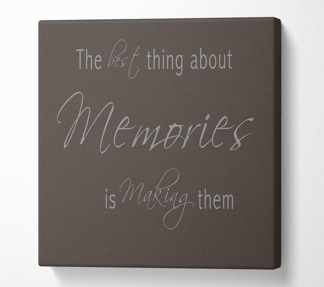  A Canvas Print of Love Quote The Best Thing About Memories 2 Chocolate Canvas Wall Art