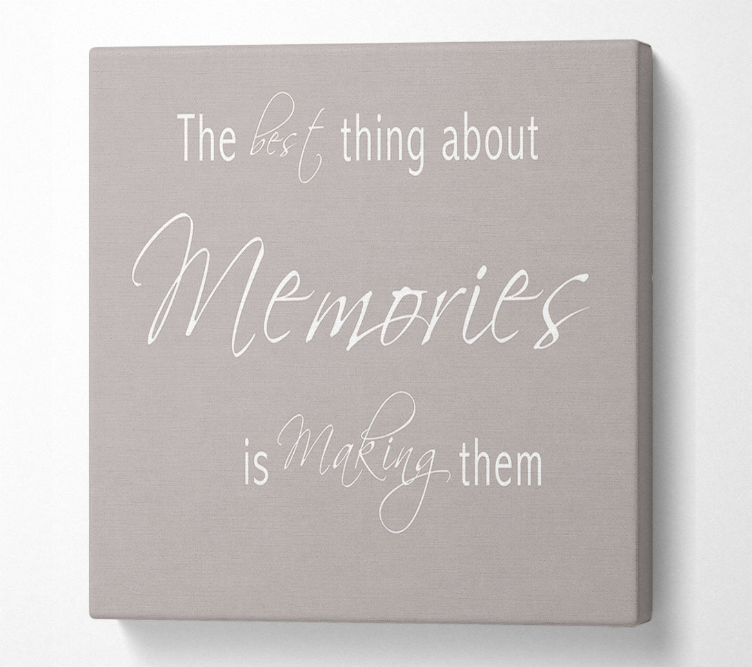 A Canvas Print of Love Quote The Best Thing About Memories 2 Beige Canvas Art