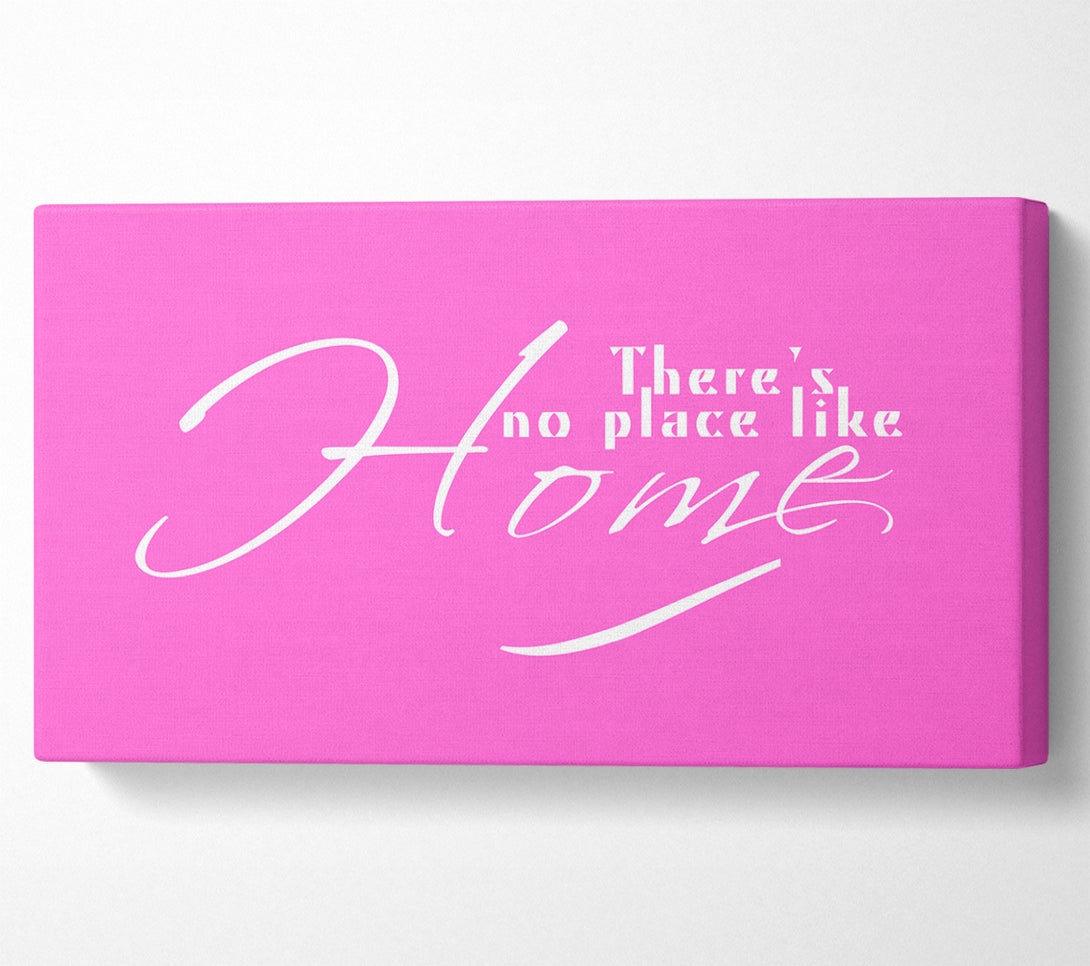  A Canvas Print of Home Quote Theres No Place Like Home Vivid Pink Canvas Art