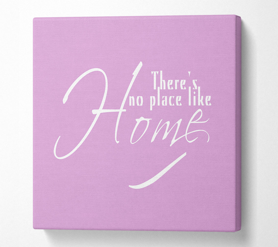  A Canvas Print of Home Quote Theres No Place Like Home Pink Canvas Art
