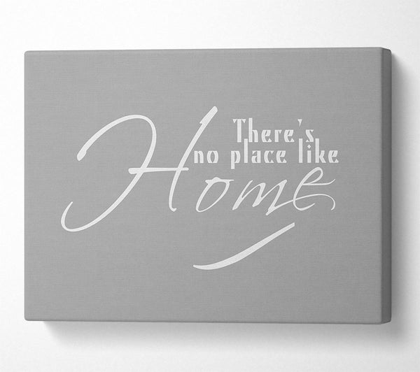  A Canvas Print of Home Quote Theres No Place Like Home Grey White Canvas Wall Art