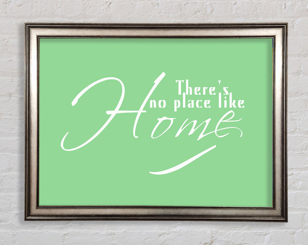 Home Quote Theres No Place Like Home Green Framed Print