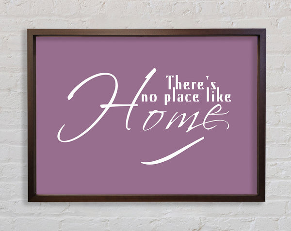 Home Quote Theres No Place Like Home Dusty Pink Framed Print