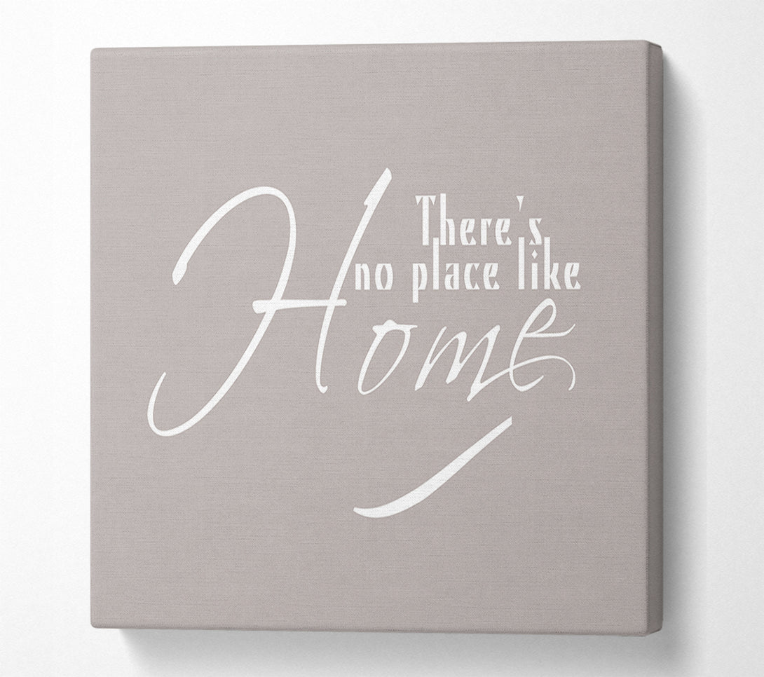  A Canvas Print of Home Quote Theres No Place Like Home Beige Canvas Print