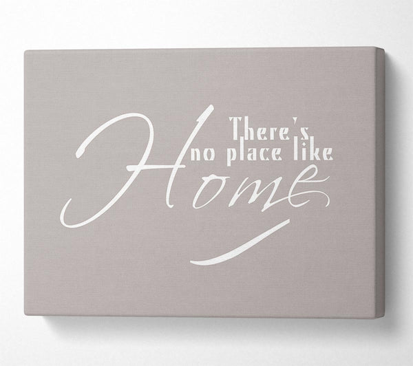  A Canvas Print of Home Quote Theres No Place Like Home Beige Canvas Print
