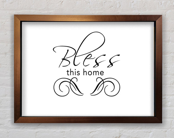 Home Quote Bless This Home White Framed Print