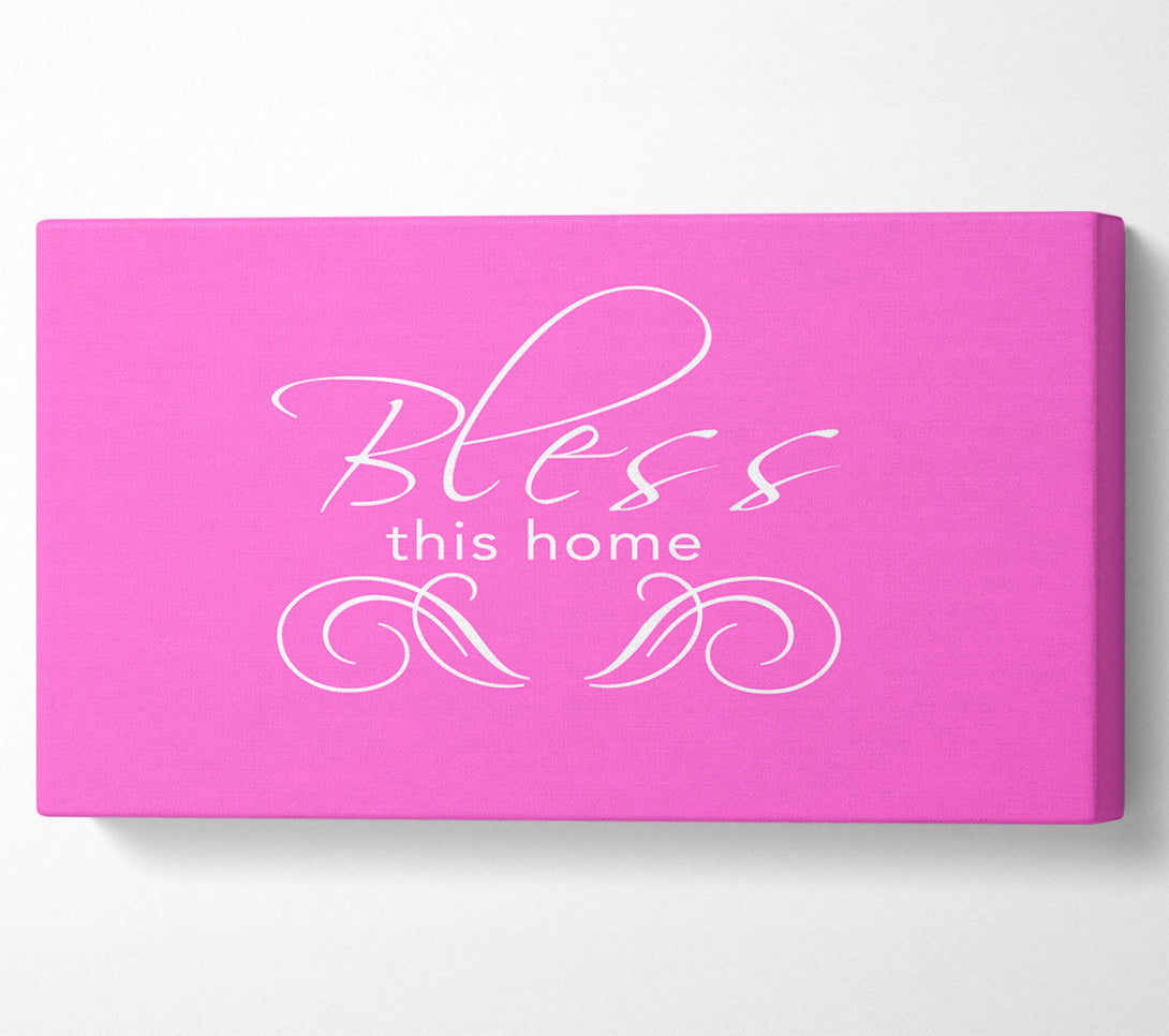  A Canvas Print of Home Quote Bless This Home Vivid Pink Canvas Wall Art