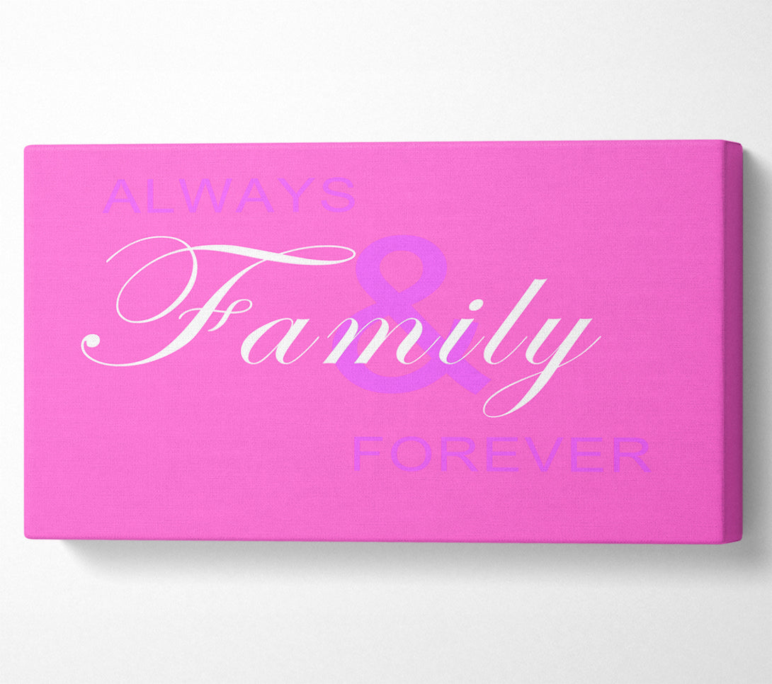  A Canvas Print of Family Quote Always And Forever Vivid Pink Canvas Wall Art