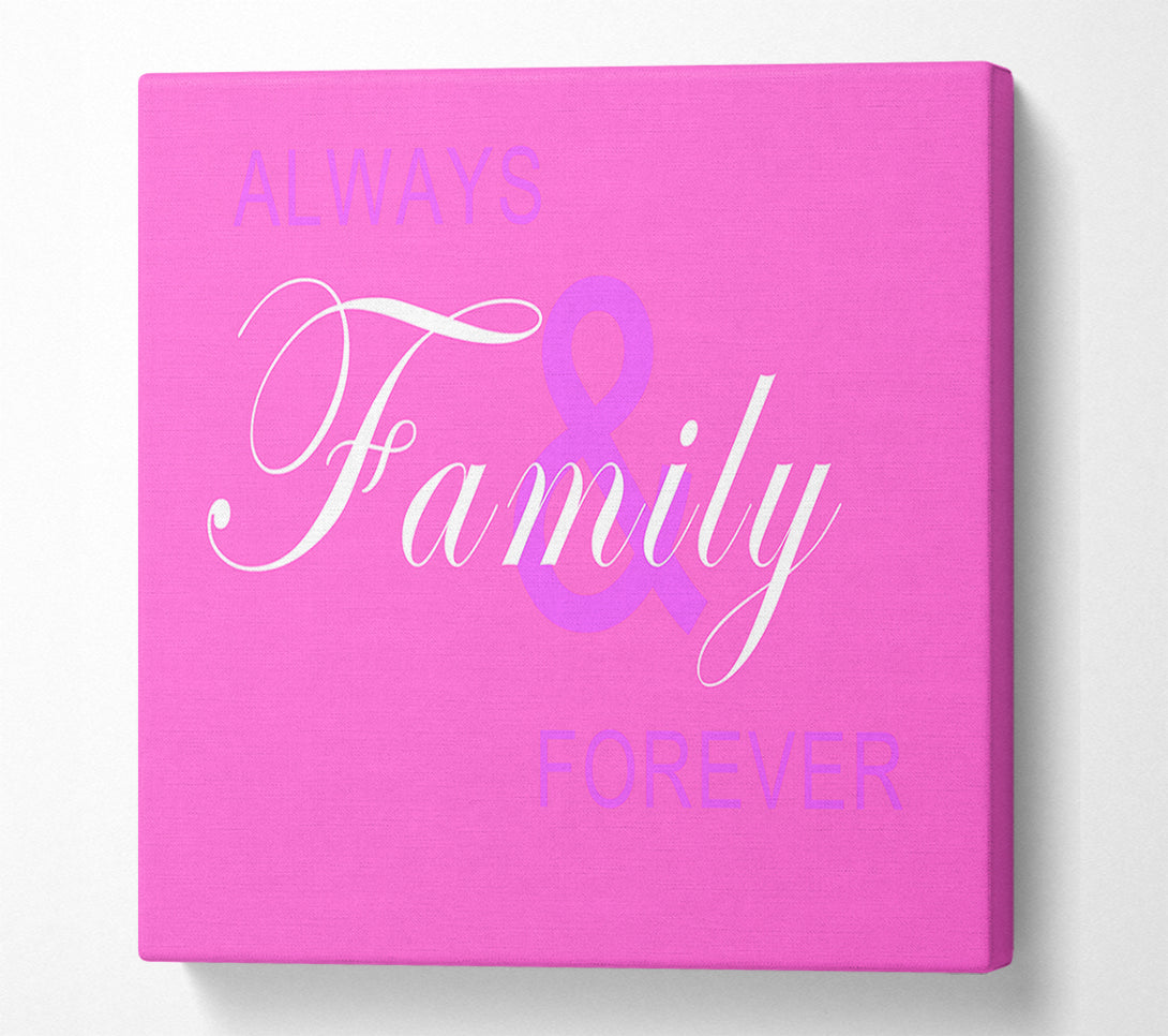  A Canvas Print of Family Quote Always And Forever Vivid Pink Canvas Wall Art