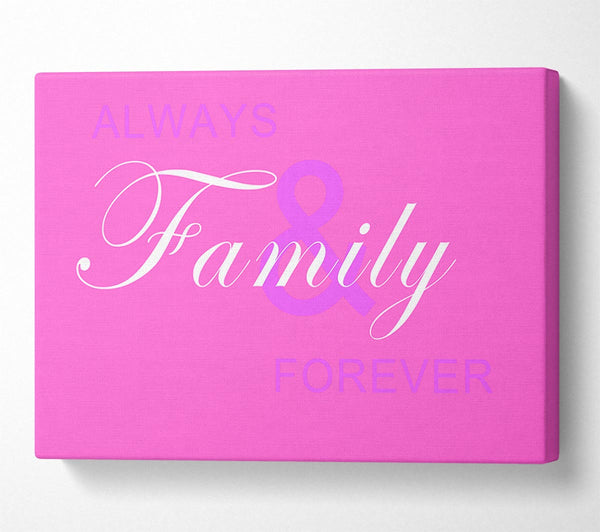  A Canvas Print of Family Quote Always And Forever Vivid Pink Canvas Wall Art