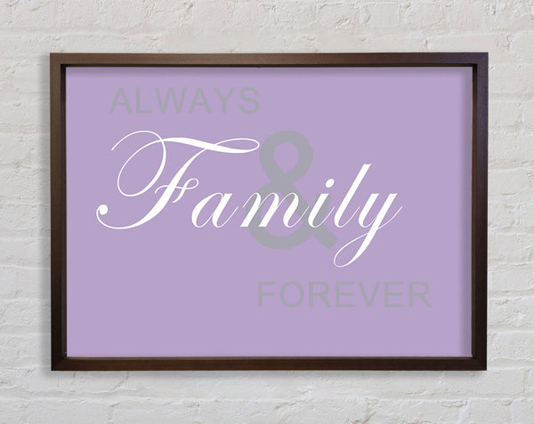 Family Quote Always And Forever Lilac Framed Print